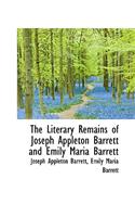 The Literary Remains of Joseph Appleton Barrett and Emily Maria Barrett