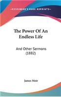 The Power of an Endless Life