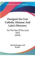 Dunigan's Six Cent Catholic Almanac And Laity's Directory