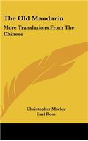 The Old Mandarin: More Translations from the Chinese