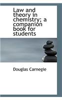 Law and Theory in Chemistry; A Companion Book for Students