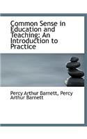 Common Sense in Education and Teaching: An Introduction to Practice