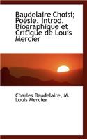 Baudelaire Choisi; Po Sie. Introd. Biographique Et Critique de Louis Mercier