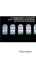 A Compendium of Sheriff Law