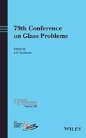 79th Conference on Glass Problems, Ceramic Transac tions Volume 267