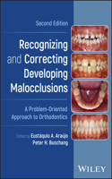 Recognizing and Correcting Developing Malocclusions: A Problem-Oriented Approach to Orthodontics