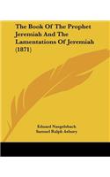 Book Of The Prophet Jeremiah And The Lamentations Of Jeremiah (1871)