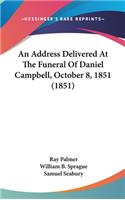 An Address Delivered at the Funeral of Daniel Campbell, October 8, 1851 (1851)