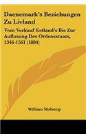 Daenemark's Beziehungen Zu Livland