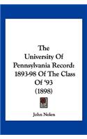 The University Of Pennsylvania Record: 1893-98 Of The Class Of '93 (1898)(English)