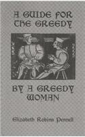 Guide for the Greedy: By a Greedy Woman