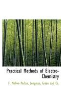 Practical Methods of Electro-Chemistry