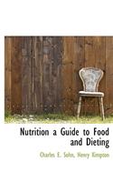 Nutrition a Guide to Food and Dieting