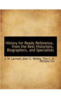 History for Ready Reference, from the Best Historians, Biographers, and Specialists
