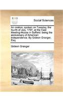 An Oration, Spoken on Tuesday, the Fourth of July, 1797, at the East Meeting-House in Suffield
