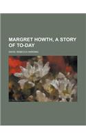 Margret Howth, a Story of To-day