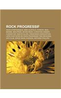 Rock Progressif: Rock Symphonique, Mike Oldfield, Ayreon, Neal Morse, Neo-Prog, Seven Reizh, Christian Vander, Curved Air, Daevid Allen(French)