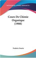 Cours de Chimie Organique (1908)
