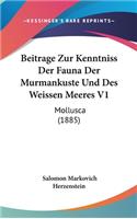 Beitrage Zur Kenntniss Der Fauna Der Murmankuste Und Des Weissen Meeres V1: Mollusca (1885)