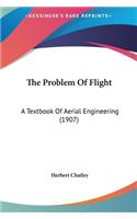 The Problem of Flight: A Textbook of Aerial Engineering (1907)