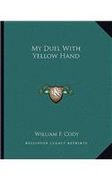 My Duel With Yellow Hand