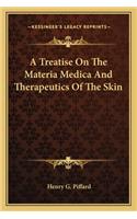 Treatise on the Materia Medica and Therapeutics of the Skin