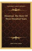 Montreal, The Story Of Three Hundred Years