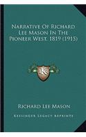 Narrative Of Richard Lee Mason In The Pioneer West, 1819 (1915)
