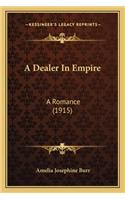 Dealer in Empire a Dealer in Empire