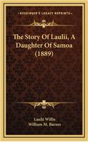 The Story Of Laulii, A Daughter Of Samoa (1889)