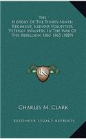 The History Of The Thirty-Ninth Regiment, Illinois Volunteer Veteran Infantry, In The War Of The Rebellion, 1861-1865 (1889)