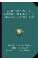 A History Of The County Of Berkshire, Massachusetts (1829)