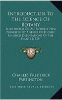 Introduction to the Science of Botany: Illustrated on an Entirely New Principle, by a Series of Highly Finished Delineations of the Plants (1835)