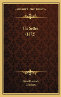 The Setter (1872)