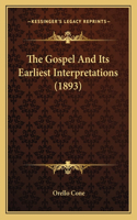 Gospel And Its Earliest Interpretations (1893)