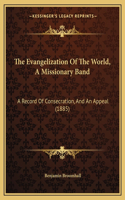 The Evangelization Of The World, A Missionary Band