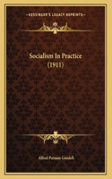 Socialism In Practice (1911)