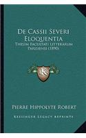 De Cassii Severi Eloquentia