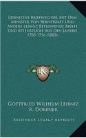 Leibnizens Briefwechsel Mit Dem Minister Von Bernstorff Und Andere Leibniz Betreffende Briefe Und Attenstucke Aus Den Jahren 1705-1716 (1882)