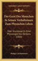 Geist Des Menschen In Seinen Verhaltnissen Zum Physischen Leben