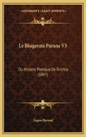 Bhagavata Purana V3: Ou Histoire Poetique De Krichna (1847)