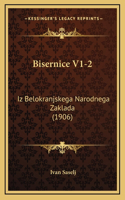 Bisernice V1-2: Iz Belokranjskega Narodnega Zaklada (1906)