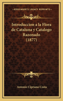 Introduccion a la Flora de Cataluna y Catalogo Razonado (1877)