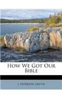 How We Got Our Bible