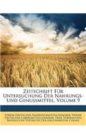 Zeitschrift Fur Untersuchung Der Nahrungs- Und Genussmittel, Volume 9