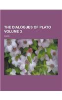 The Dialogues of Plato Volume 3