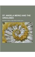 St. Angela Merici and the Ursulines