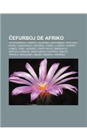 Efurboj de Afriko: Antananarivo, Rabato, Najrobo, Adis-Abebo, Pretorio, Kairo, Uagaduguo, Viktorio, Tunizo, Luando, Al Ero, Lomeo, Ubo, Jaundeo, Porto-Novo, Brazavilo,(Esperanto)