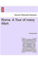 Rome. a Tour of Many Days.