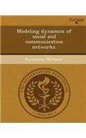 Modeling Dynamics of Social and Communication Networks